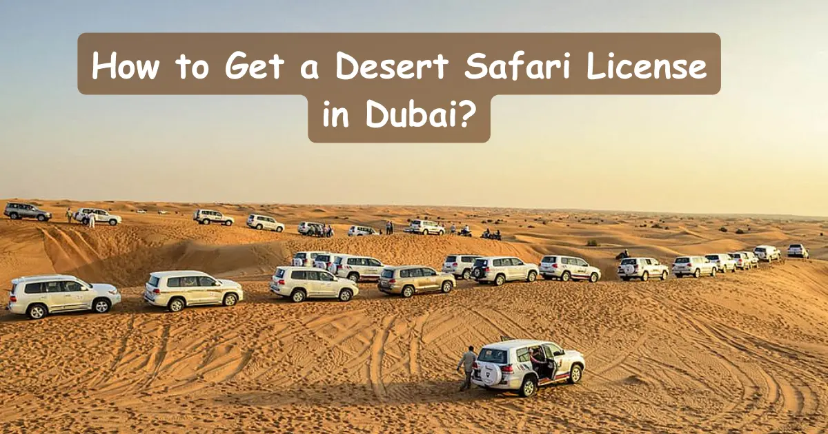 Desert Safari License in Dubai